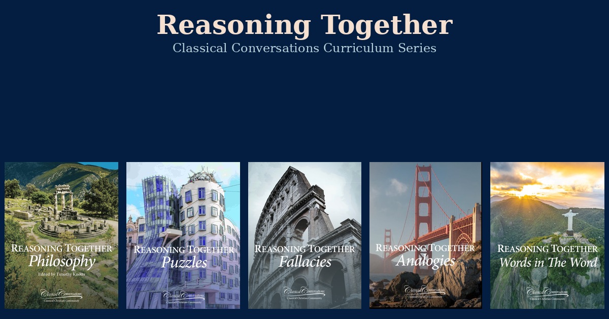 Reasoning Together: Classical Conversations Curriculum Series -