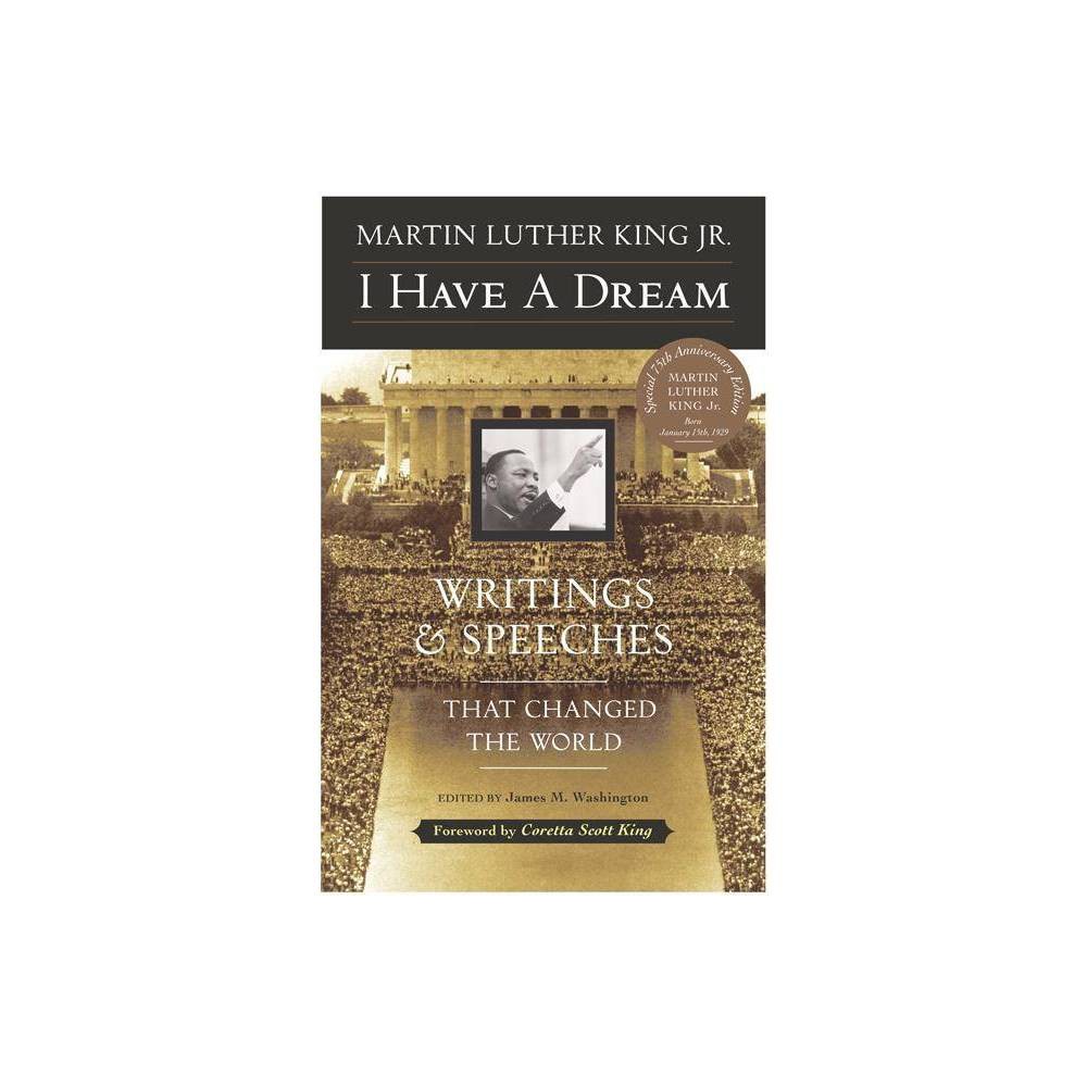 [INRA110] I Have a Dream - Special Anniversary Edition: Writings and Speeches That Changed the World (Anniversary) (75TH ed.) - Martin Luther King