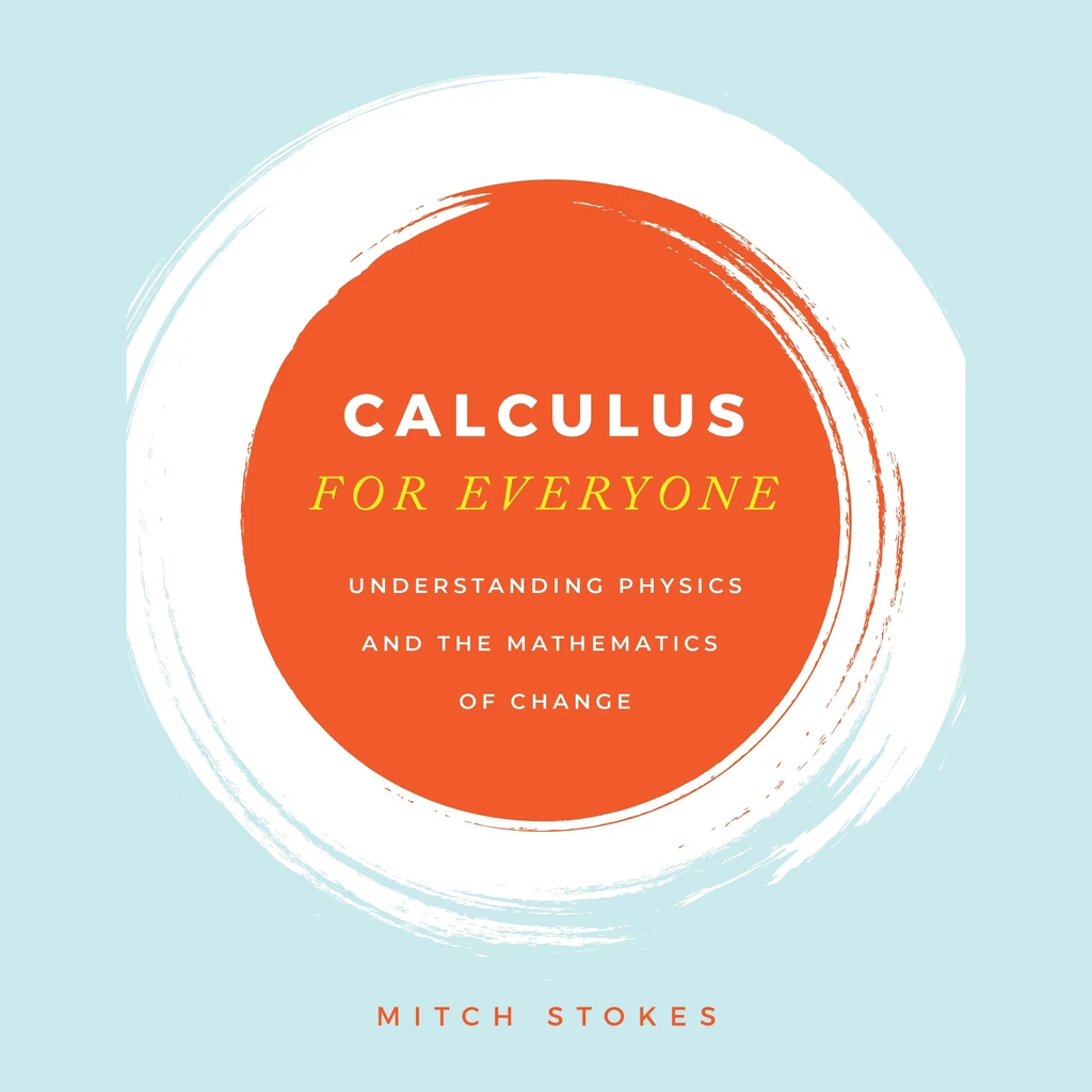 [4S037] Calculus for Everyone: Understanding Physics and the Mathematics of Change